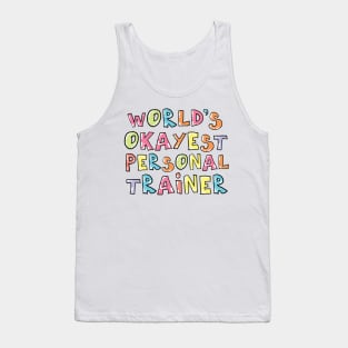 World's Okayest Personal Trainer Gift Idea Tank Top